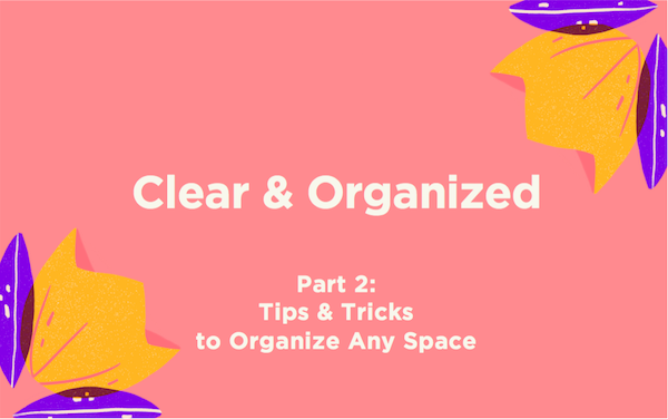 Cary Prince Organizing Presentation 1: Organize Your Life! Six Simple Steps to Get Organized